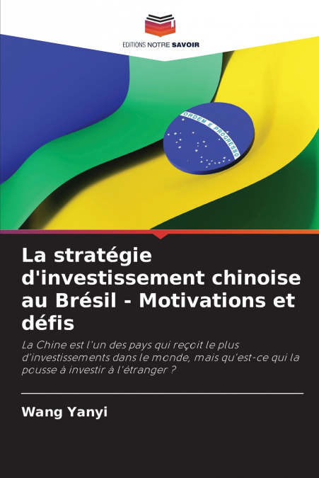 La stratégie d’investissement chinoise au Brésil - Motivations et défis
