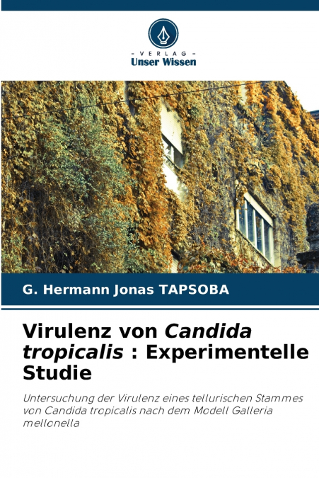 Virulenz von Candida tropicalis