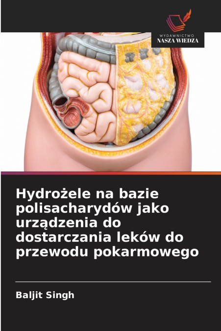 Hydrożele na bazie polisacharydów jako urządzenia do dostarczania leków do przewodu pokarmowego