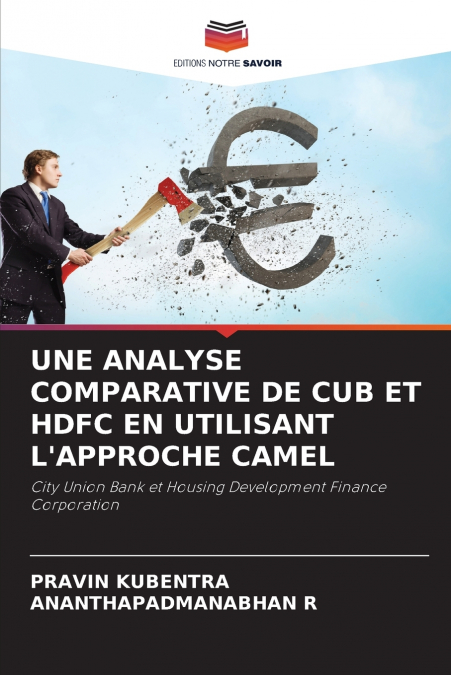 UNE ANALYSE COMPARATIVE DE CUB ET HDFC EN UTILISANT L’APPROCHE CAMEL