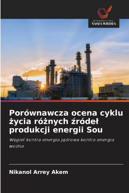 Porównawcza ocena cyklu życia różnych źródeł produkcji energii Sou