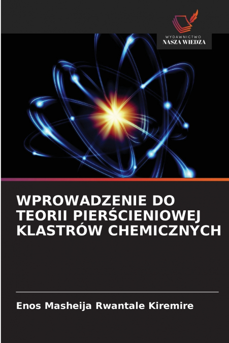 WPROWADZENIE DO TEORII PIERŚCIENIOWEJ KLASTRÓW CHEMICZNYCH