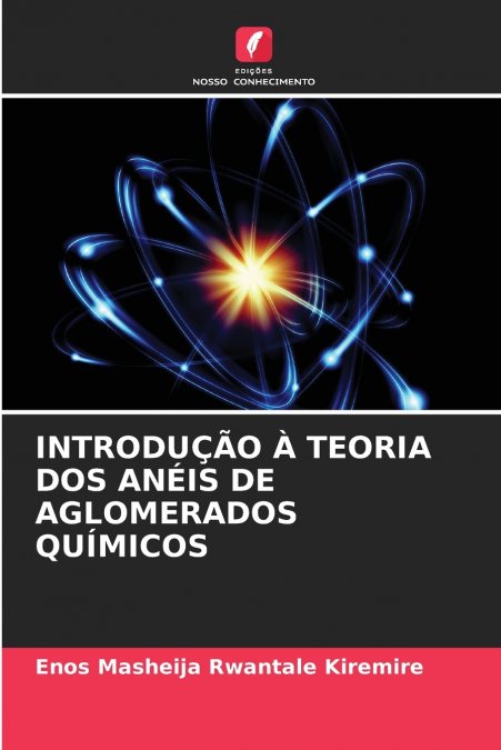 INTRODUÇÃO À TEORIA DOS ANÉIS DE AGLOMERADOS QUÍMICOS