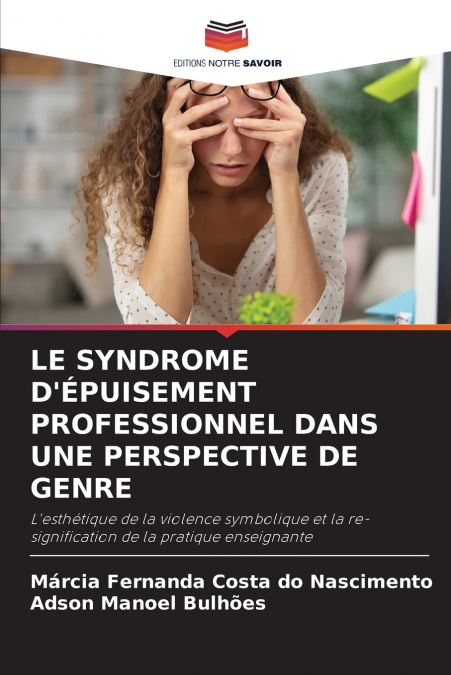 LE SYNDROME D’ÉPUISEMENT PROFESSIONNEL DANS UNE PERSPECTIVE DE GENRE