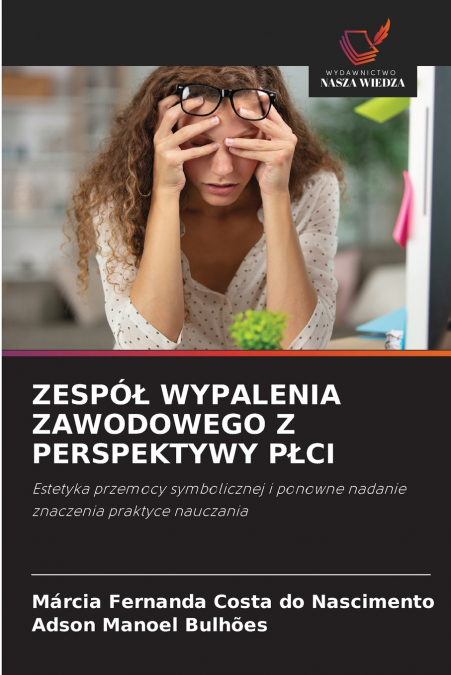 ZESPÓŁ WYPALENIA ZAWODOWEGO Z PERSPEKTYWY PŁCI