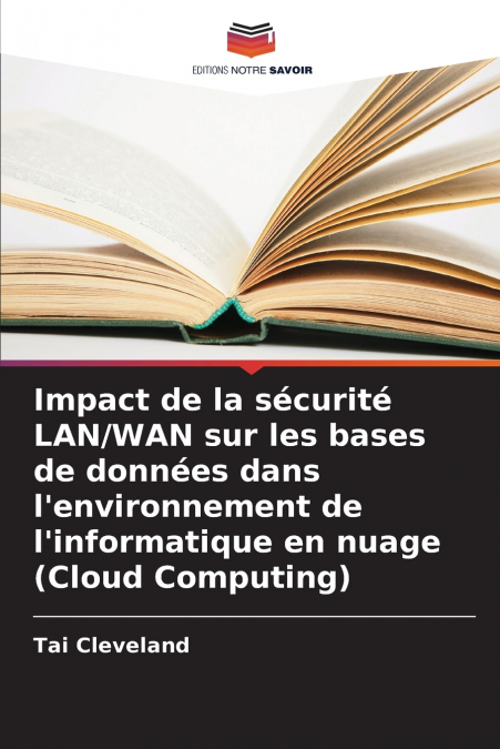 Impact de la sécurité LAN/WAN sur les bases de données dans l’environnement de l’informatique en nuage (Cloud Computing)