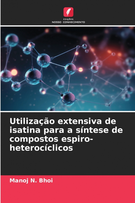 Utilização extensiva de isatina para a síntese de compostos espiro-heterocíclicos