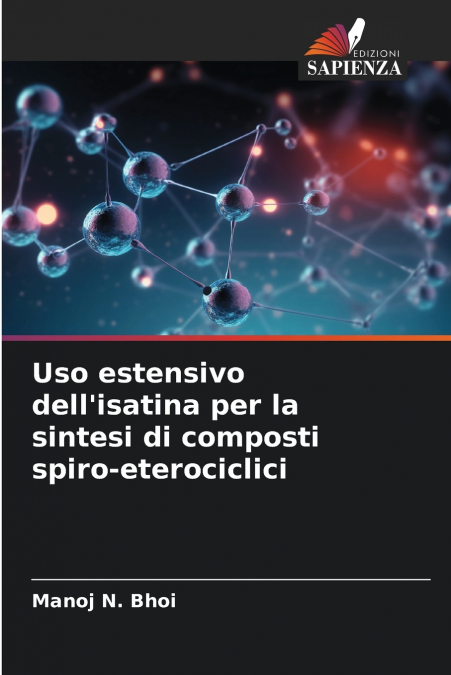 Uso estensivo dell’isatina per la sintesi di composti spiro-eterociclici