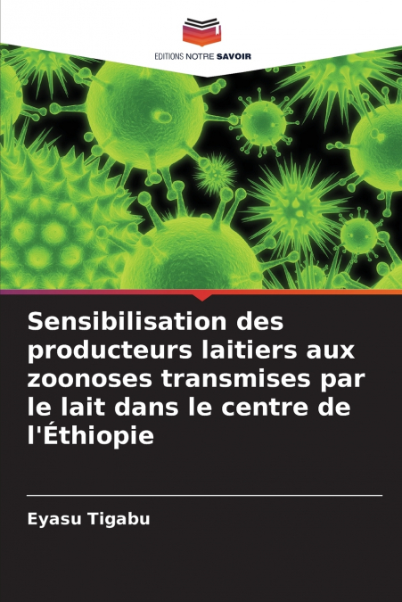 Sensibilisation des producteurs laitiers aux zoonoses transmises par le lait dans le centre de l’Éthiopie