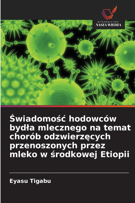 Świadomość hodowców bydła mlecznego na temat chorób odzwierzęcych przenoszonych przez mleko w środkowej Etiopii