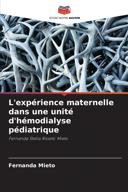 L’expérience maternelle dans une unité d’hémodialyse pédiatrique