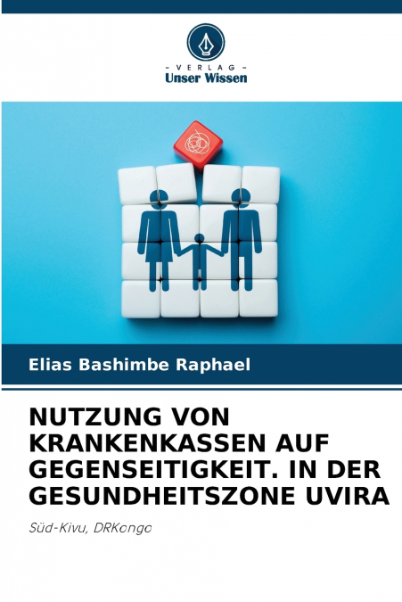 NUTZUNG VON KRANKENKASSEN AUF GEGENSEITIGKEIT. IN DER GESUNDHEITSZONE UVIRA