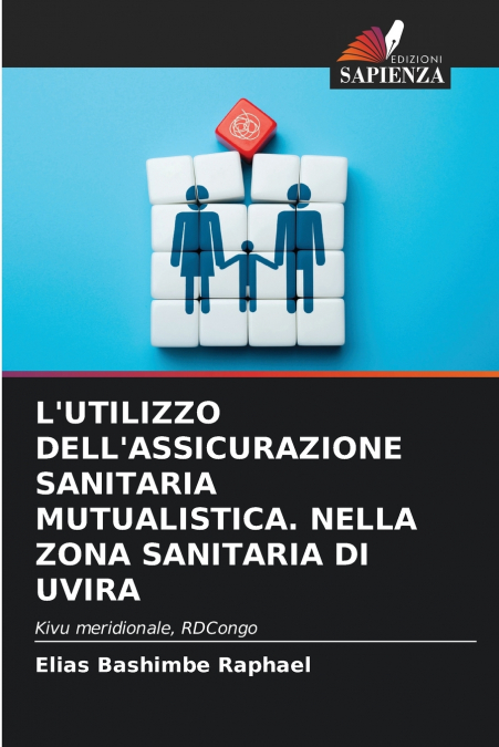 L’UTILIZZO DELL’ASSICURAZIONE SANITARIA MUTUALISTICA. NELLA ZONA SANITARIA DI UVIRA