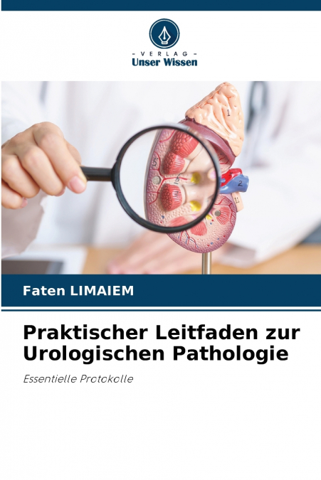 Praktischer Leitfaden zur Urologischen Pathologie