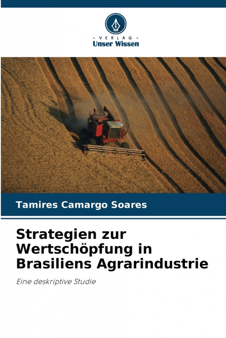 Strategien zur Wertschöpfung in Brasiliens Agrarindustrie