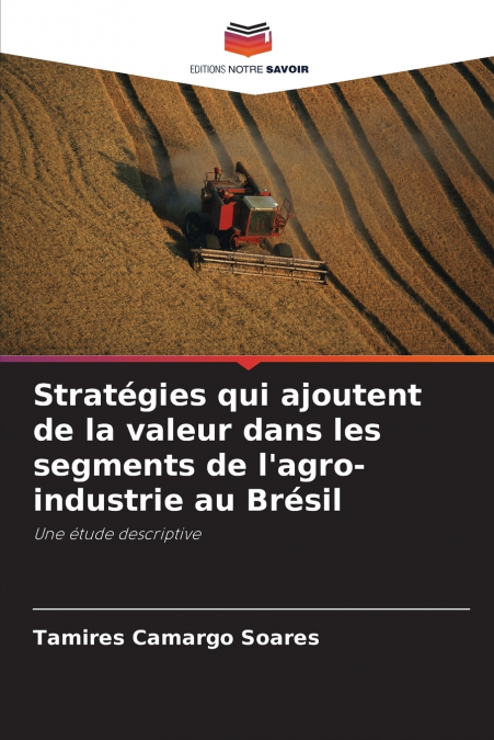 Stratégies qui ajoutent de la valeur dans les segments de l’agro-industrie au Brésil