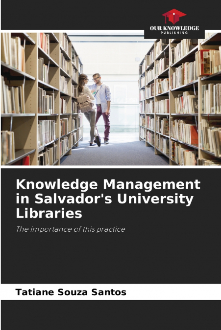 Knowledge Management in Salvador’s University Libraries