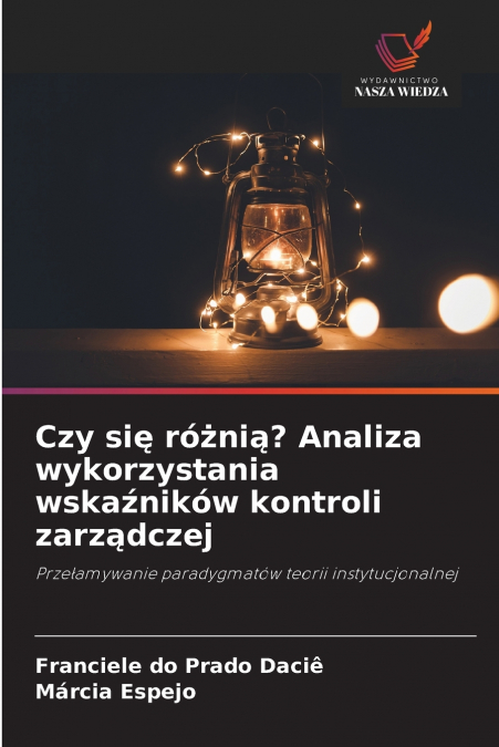 Czy się różnią? Analiza wykorzystania wskaźników kontroli zarządczej