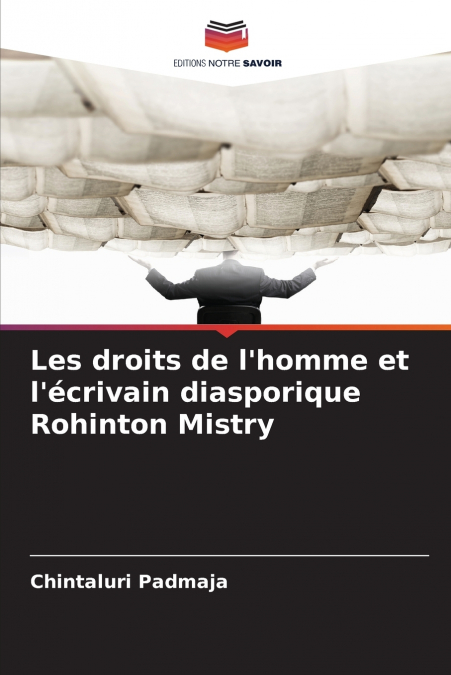 Les droits de l’homme et l’écrivain diasporique Rohinton Mistry