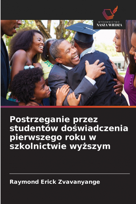 Postrzeganie przez studentów doświadczenia pierwszego roku w szkolnictwie wyższym