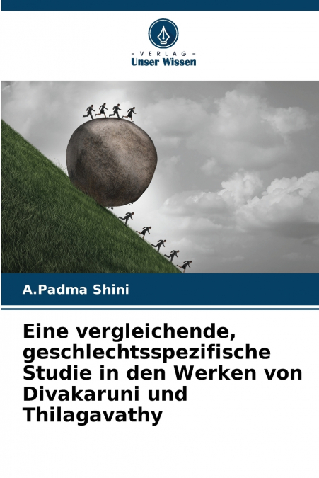Eine vergleichende, geschlechtsspezifische Studie in den Werken von Divakaruni und Thilagavathy