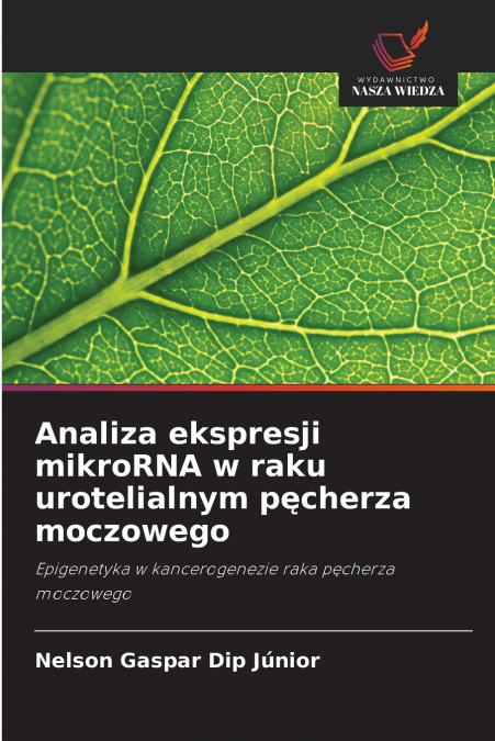 Analiza ekspresji mikroRNA w raku urotelialnym pęcherza moczowego