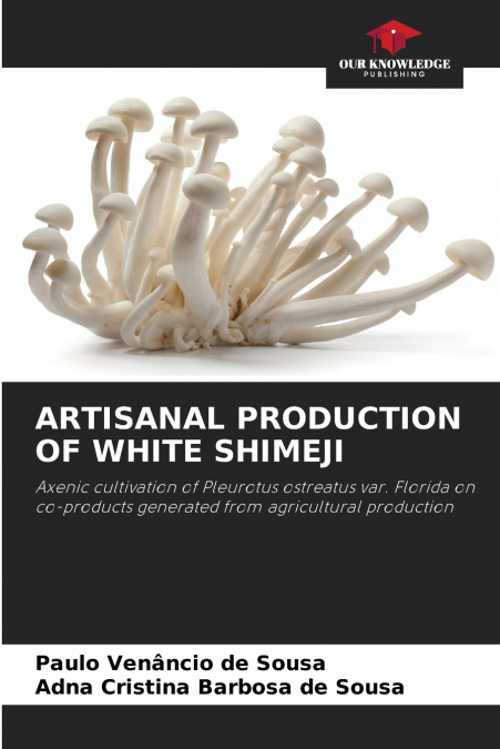 ARTISANAL PRODUCTION OF WHITE SHIMEJI