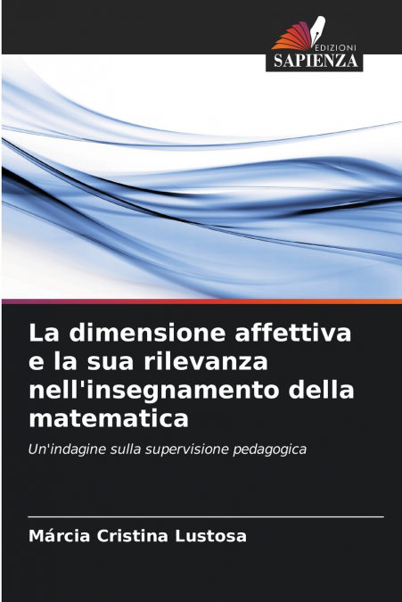 La dimensione affettiva e la sua rilevanza nell’insegnamento della matematica