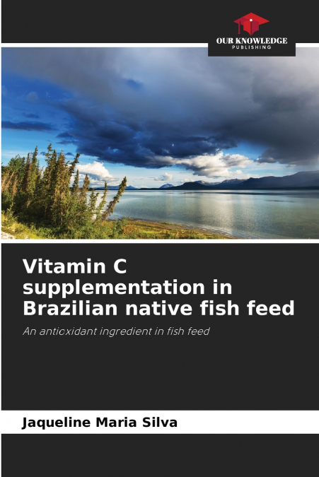Vitamin C supplementation in Brazilian native fish feed