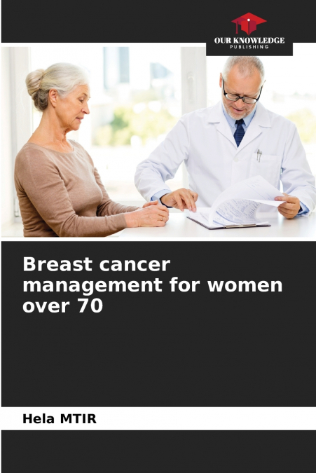 Breast cancer management for women over 70