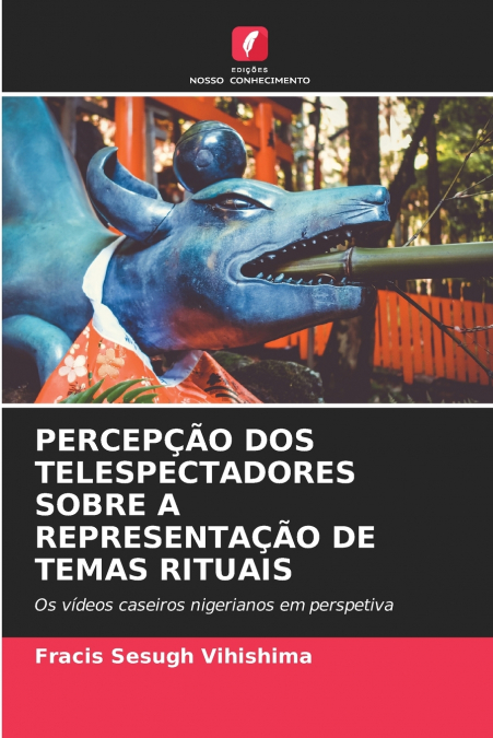 PERCEPÇÃO DOS TELESPECTADORES SOBRE A REPRESENTAÇÃO DE TEMAS RITUAIS