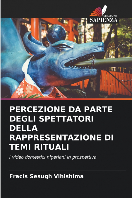 PERCEZIONE DA PARTE DEGLI SPETTATORI DELLA RAPPRESENTAZIONE DI TEMI RITUALI