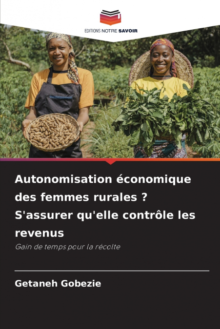 Autonomisation économique des femmes rurales ? S’assurer qu’elle contrôle les revenus
