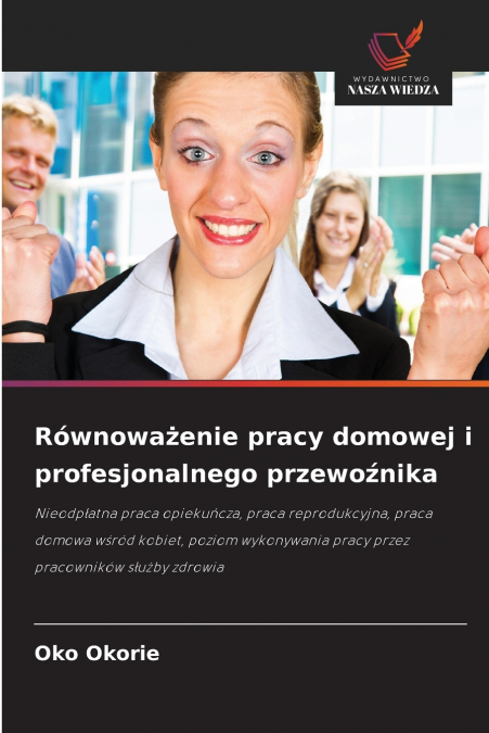 Równoważenie pracy domowej i profesjonalnego przewoźnika