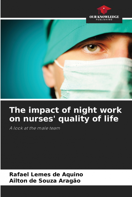 The impact of night work on nurses’ quality of life