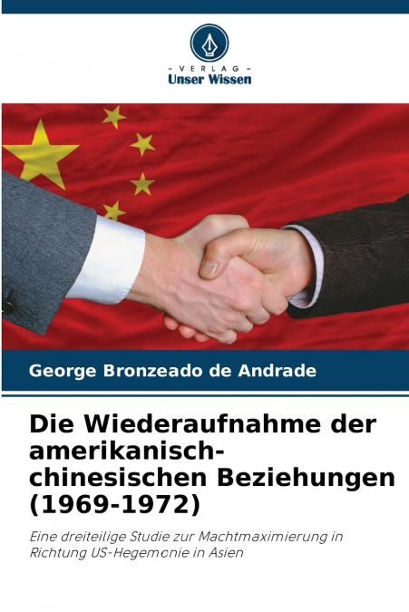 Die Wiederaufnahme der amerikanisch-chinesischen Beziehungen (1969-1972)