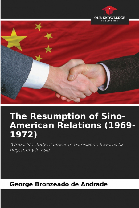 The Resumption of Sino-American Relations (1969-1972)