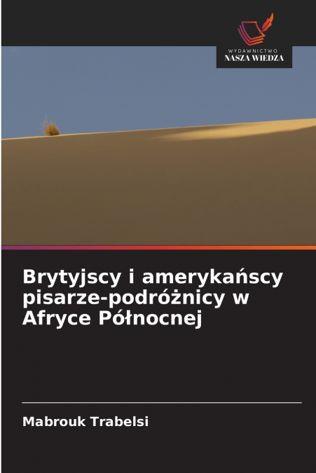 Brytyjscy i amerykańscy pisarze-podróżnicy w Afryce Północnej