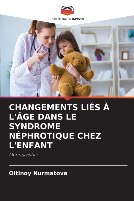 CHANGEMENTS LIÉS À L’ÂGE DANS LE SYNDROME NÉPHROTIQUE CHEZ L’ENFANT