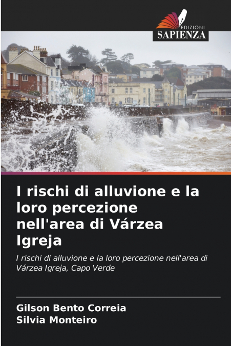 I rischi di alluvione e la loro percezione nell’area di Várzea Igreja