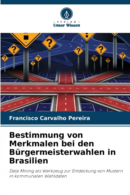 Bestimmung von Merkmalen bei den Bürgermeisterwahlen in Brasilien