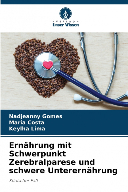 Ernährung mit Schwerpunkt Zerebralparese und schwere Unterernährung