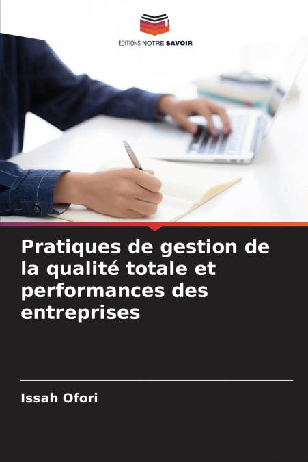 Pratiques de gestion de la qualité totale et performances des entreprises