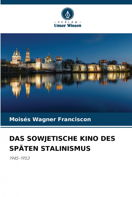 DAS SOWJETISCHE KINO DES SPÄTEN STALINISMUS
