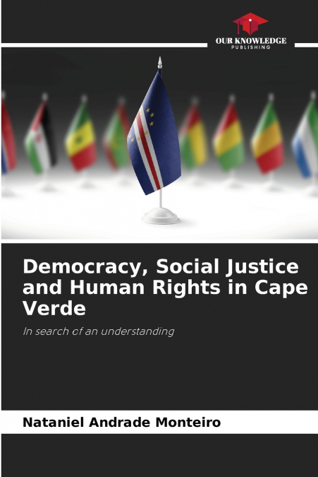 Democracy, Social Justice and Human Rights in Cape Verde