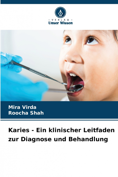 Karies - Ein klinischer Leitfaden zur Diagnose und Behandlung