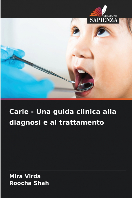 Carie - Una guida clinica alla diagnosi e al trattamento