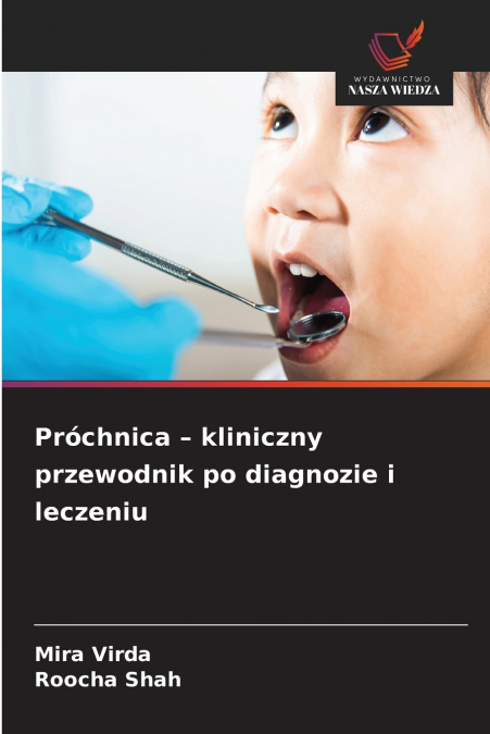 Próchnica - kliniczny przewodnik po diagnozie i leczeniu
