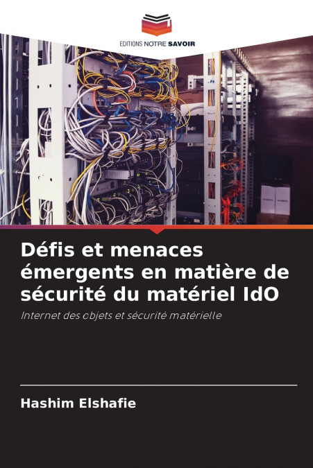 Défis et menaces émergents en matière de sécurité du matériel IdO