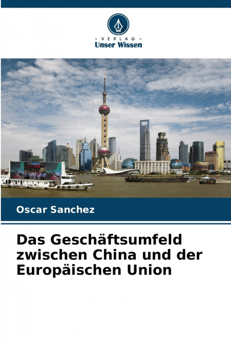 Das Geschäftsumfeld zwischen China und der Europäischen Union